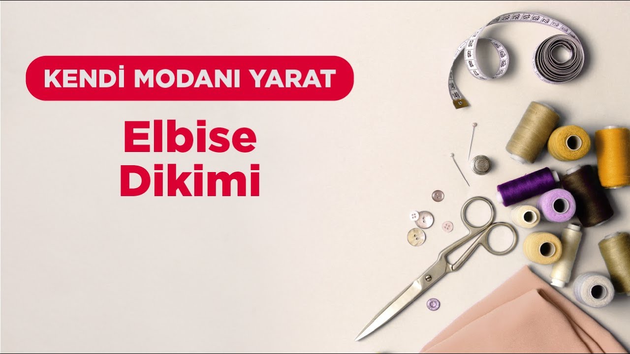 Kendi Modanı Yarat - Elbise Dikimi