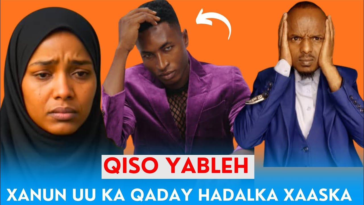 QISSO YAAB LEH HADALKA XAASKIISA AYUU XANUUNKA QAADAY 2.SANNO OO HURDO LA AN AH