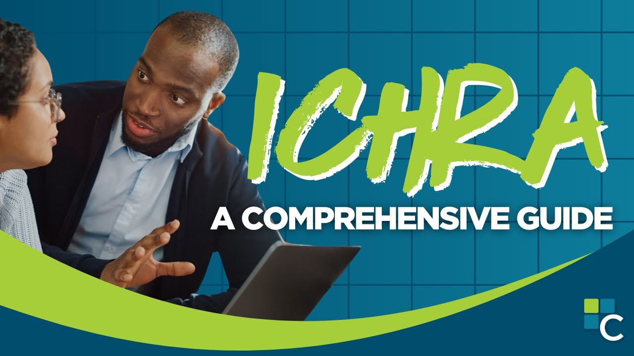 ICHRA: A Comprehensive Guide