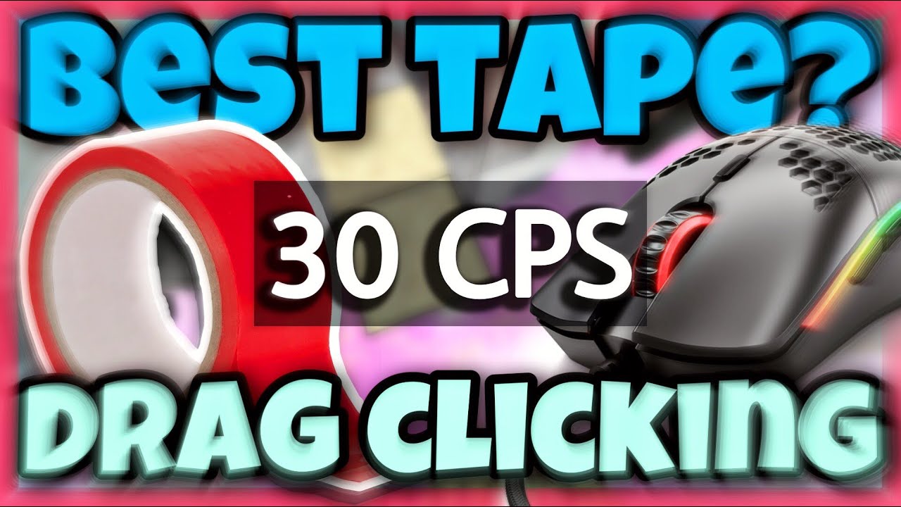 Finding The BEST TAPE For Drag Clicking?
