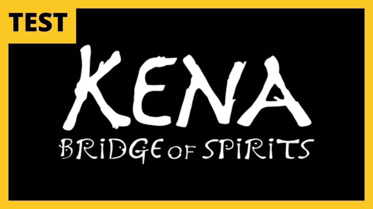 Kena : Bridge of Spirits | TEST