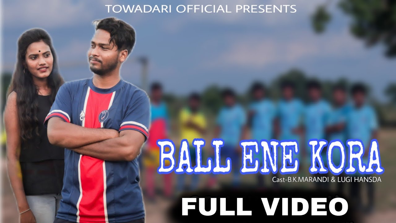 Ball Ene Kora Full Video 2022// New Santhali Song 2022 @towadariofficial