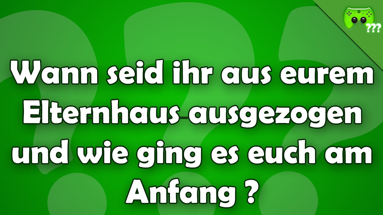 Wann seid ihr aus eurem Elternhaus ausgezogen ? - Frag PietSmiet ?!