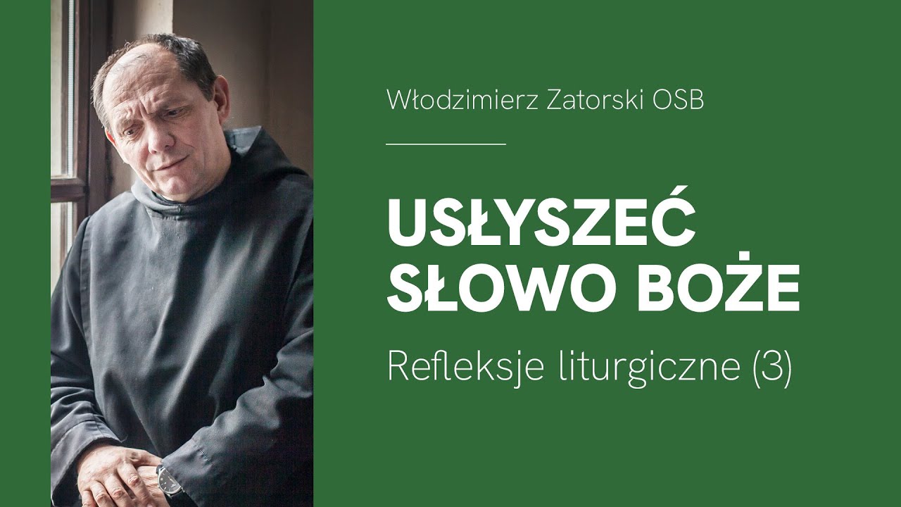 Usłyszeć Słowo Boże. Refleksje liturgiczne (3)