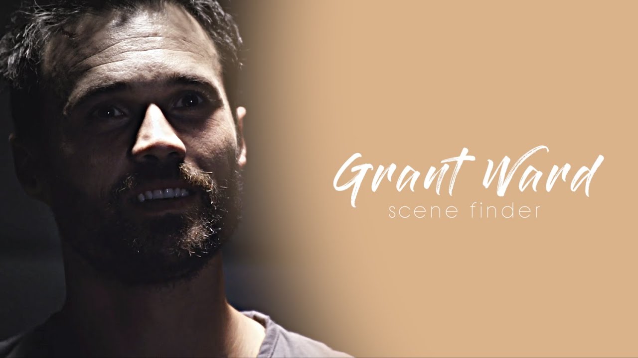 • Grant Ward | scene finder [S2]