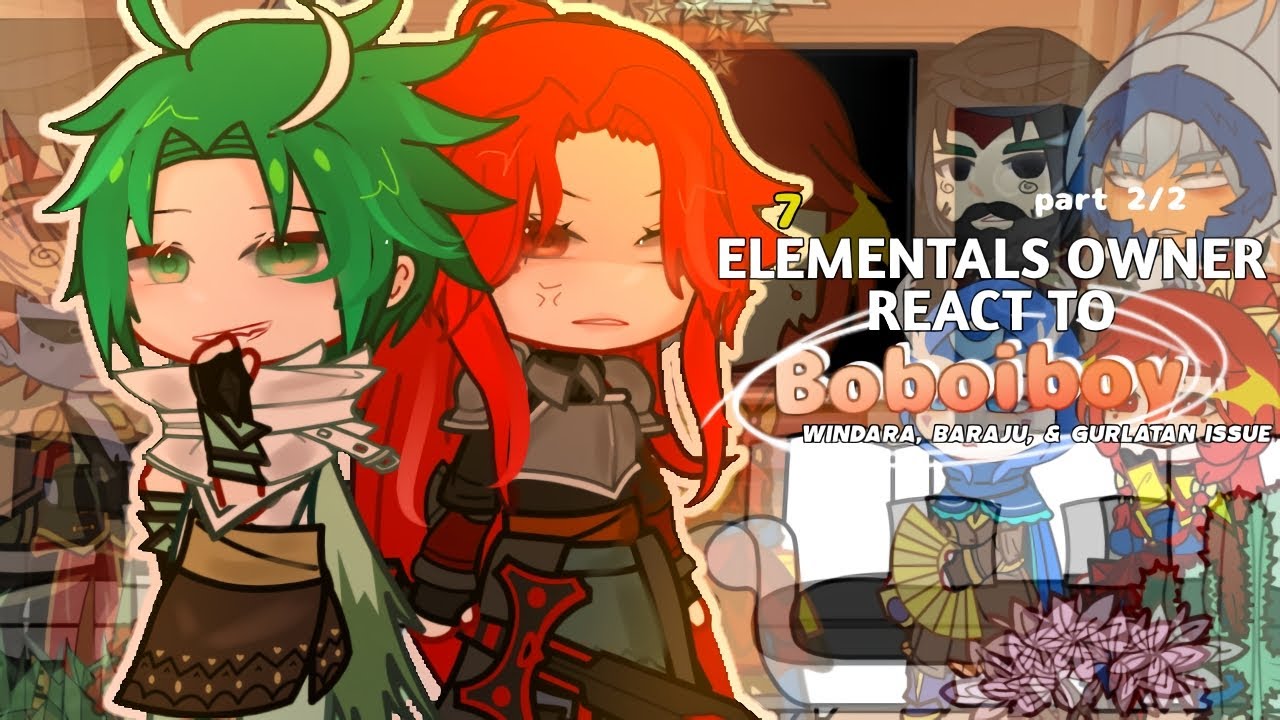 7 ORIGINAL ELEMENTALS OWNER REACT TO BOBOIBOY (SPOILER alert‼️) || gacha react 🇲🇾🇮🇩🇬🇧