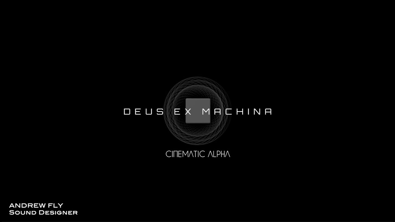 Cinematic Alpha - Deus Ex Machina (Walkthrough)
