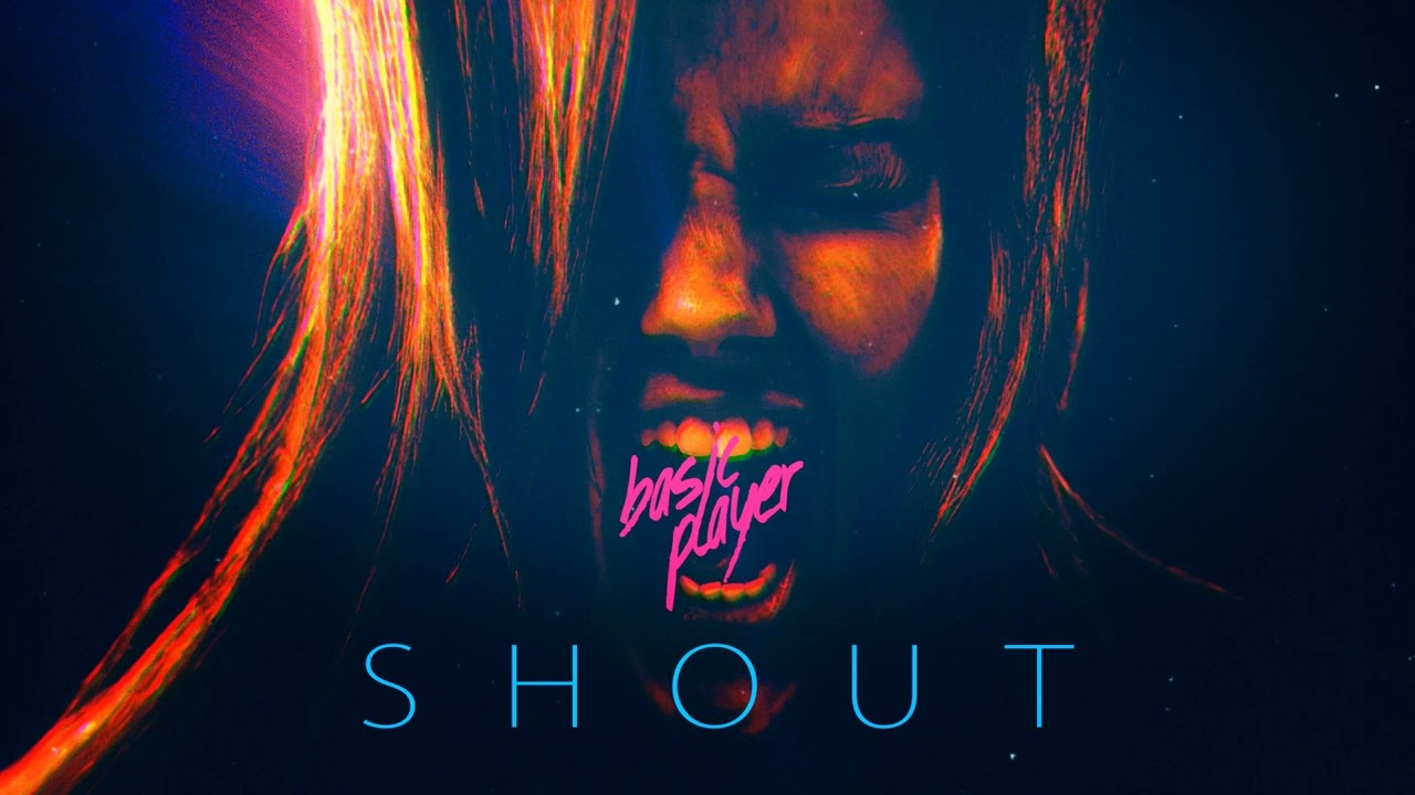 Basic Player - Shout