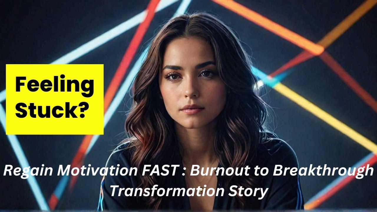Regain Motivation FAST -  Burnout to Breakthrough Transformation Story