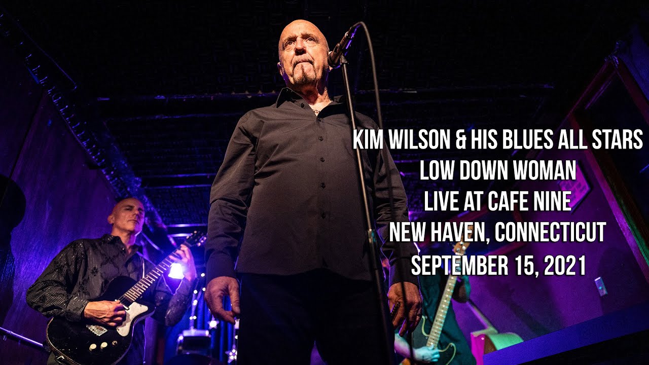 Kim Wilson & His Blues All Stars Live at Cafe Nine - Low Down Woman