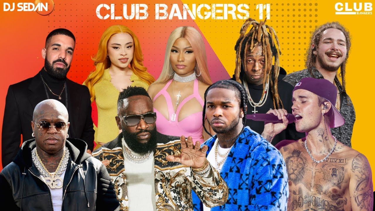 Club Bangers 11 | DJ Sedan & Justin Bieber, Drake, Rick Ross, Ice Spice, Lil Wayne, Birdman, Nicki