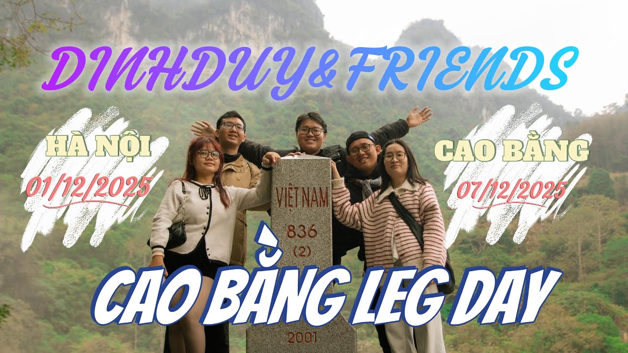 DINHDUY&FRIENDS _ CAO BẰNG 2025 _ CAO BẰNG 
