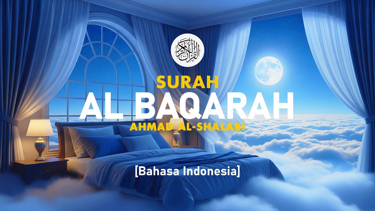 Surah Al Baqarah - Ahmad Al-Shalabi [ 002 ] I Bacaan Quran Merdu