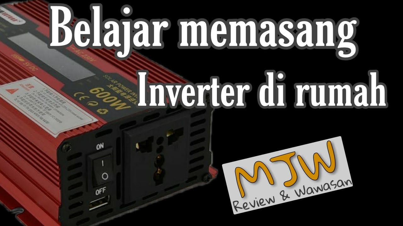 Cara Pasang Inverter di Rumah by @MasJokoWali
