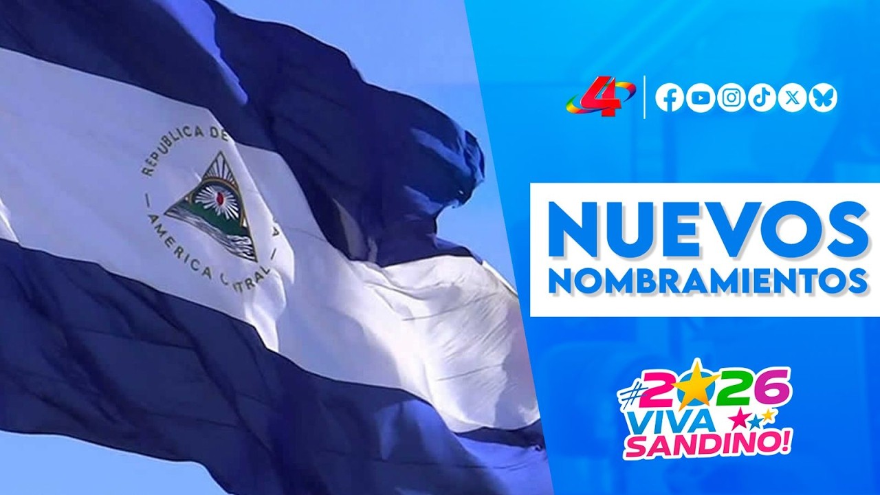 Cancillería de Nicaragua: nuevos nombramientos diplomáticos 2026 📜