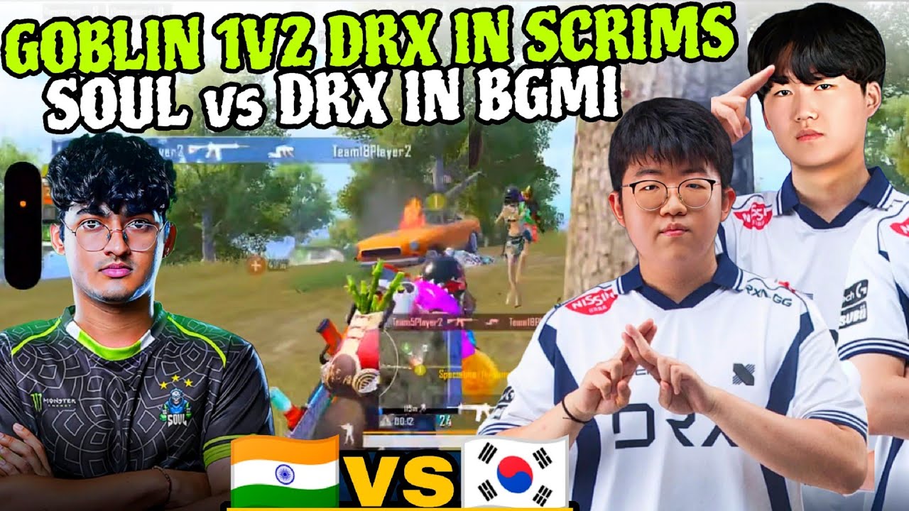 SouL🇮🇳 vs DRX🇰🇷 Fight in BGMI Scrims 🔥 Goblin 1v2 DRX ✅ SouL Shocked DRX Gaming 🚀 S8UL