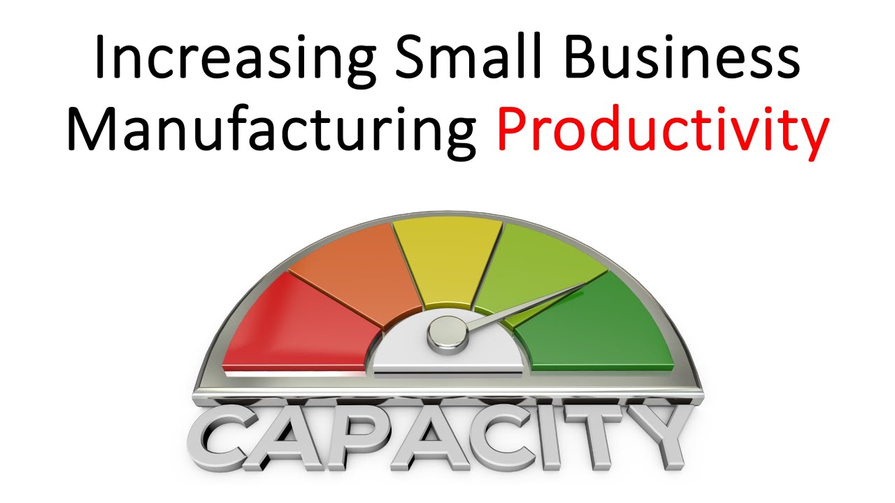 Increasing Small Business Manufacturing Productivity Without Spending a Lot of Money