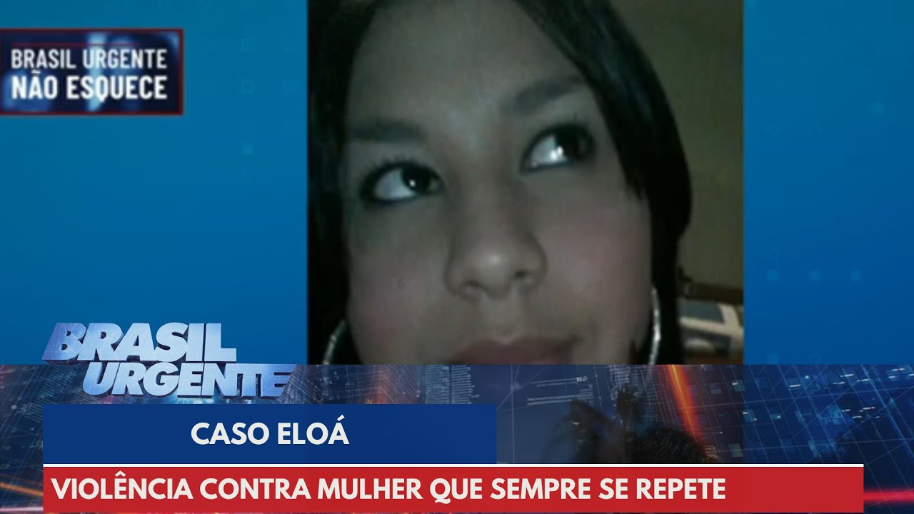 Caso Eloá: violência contra mulher que sempre se repete | Brasil Urgente