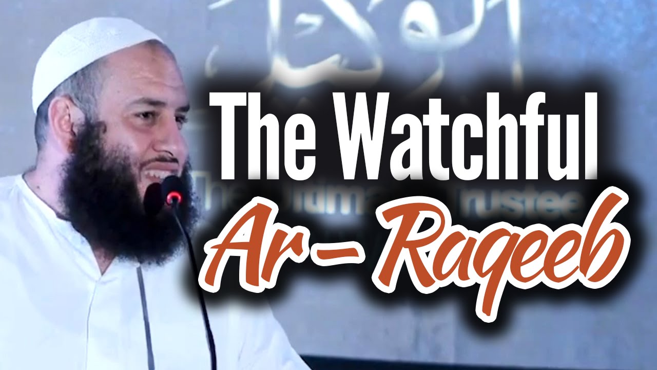 The Watchful (Ar Raqeeb) - Omer El Banna