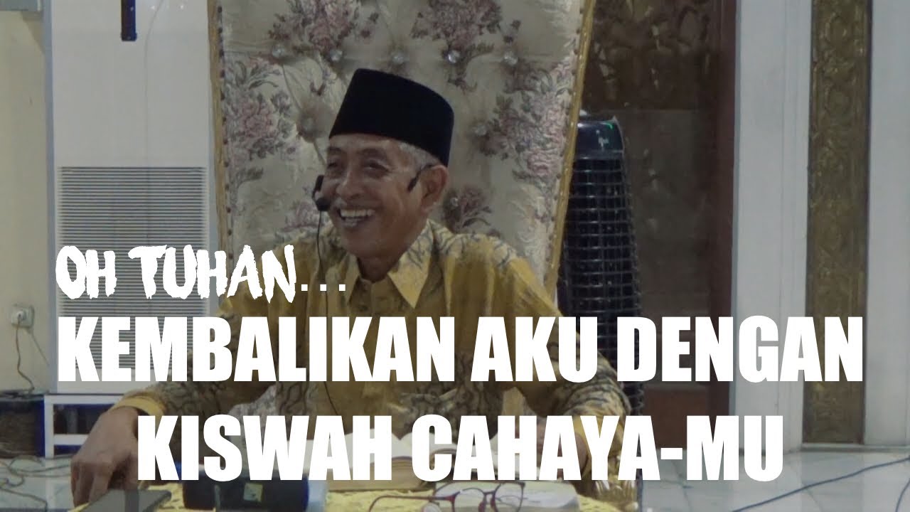 OH TUHAN.... KEMBALIKAN AKU DENGAN KISWAH CAHAYA-MU | KHM Luqman Hakim | Masjid Agung Gresik