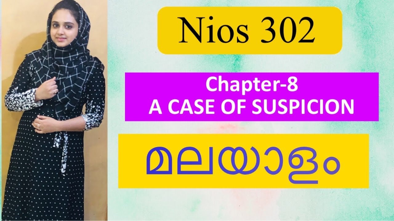 A case of suspicion malayalam summary||nios 302 english summarise