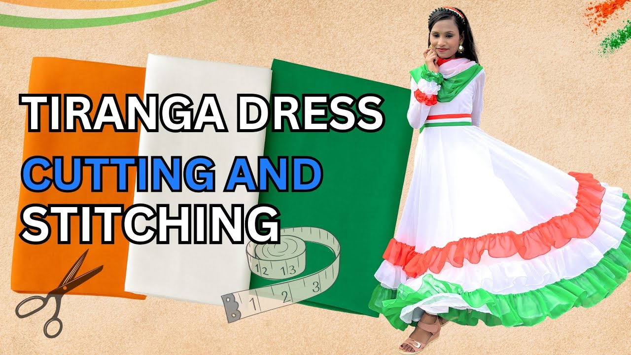 Independence Day Special Tiranga Dress Cutting Stitching /15August Special Outfit #harghartiranga