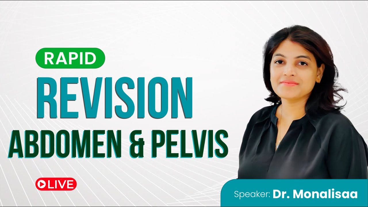 Anatomy of Abdomen and Pelvis Rapid Revision - Dr. Monalisa