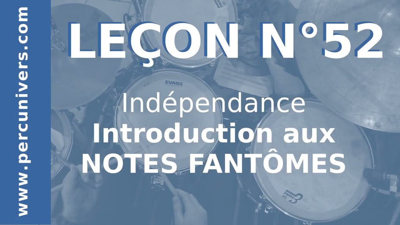 LEÇON N°52 : INTRODUCTION AUX NOTES FANTÔMES
