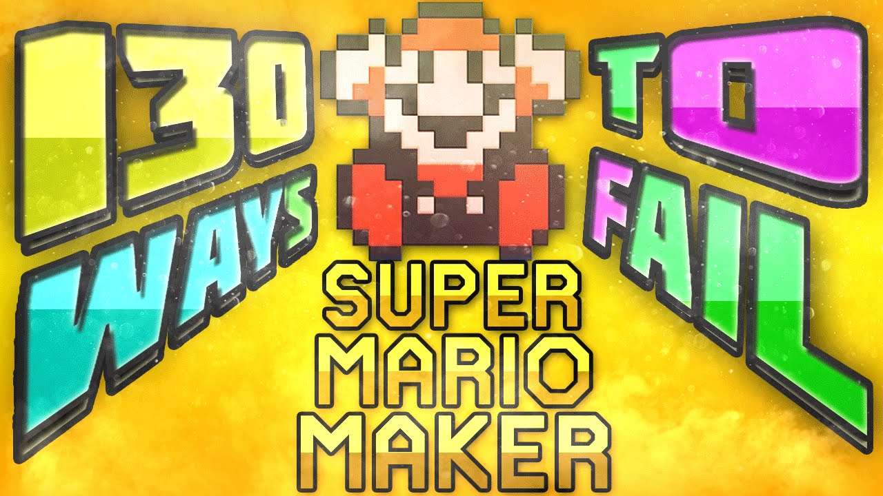 130 Ways To Fail In Super Mario Maker