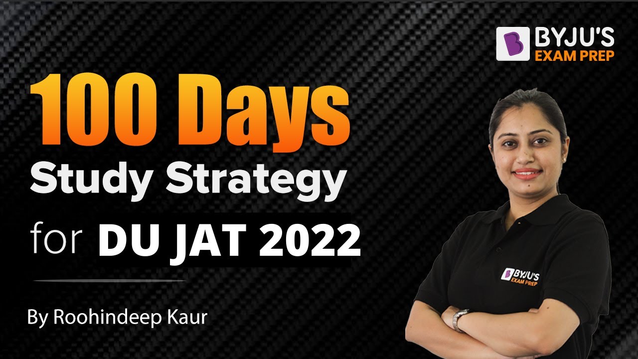 DU JAT 2022 Preparation | Perfect 100 Days Study Plan | Roohindeep Kaur | BYJU'S Exam Prep