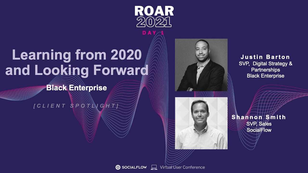 SocialFlow ROAR2021: Client Spotlight- Black Enterprise