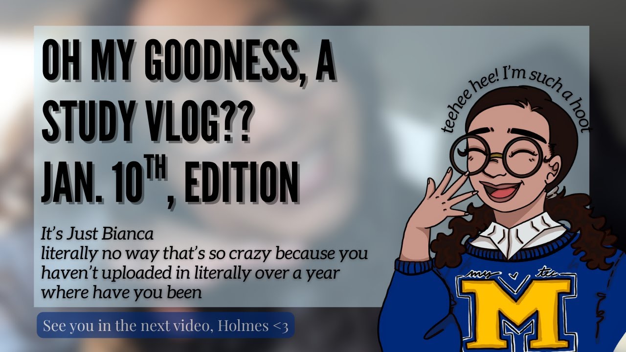 OH MY GOODNESS, A Study Vlog???