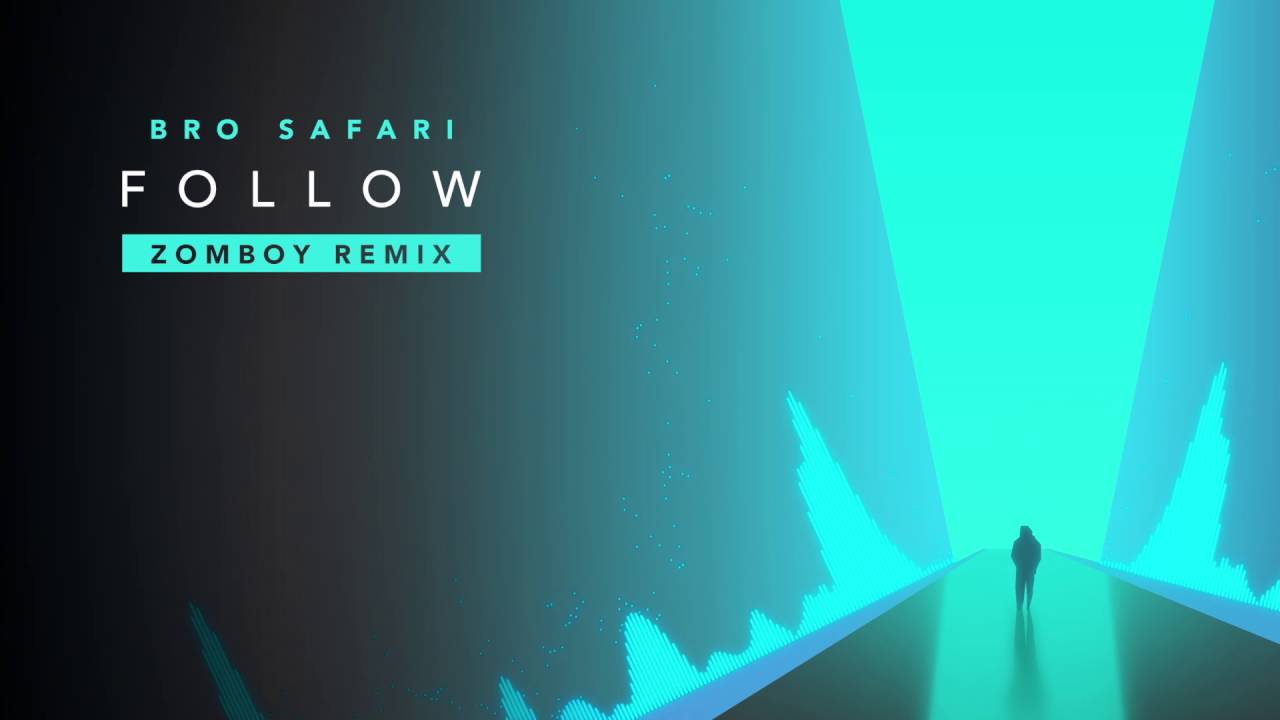 Bro Safari - Follow [Zomboy Remix] (Official Audio)