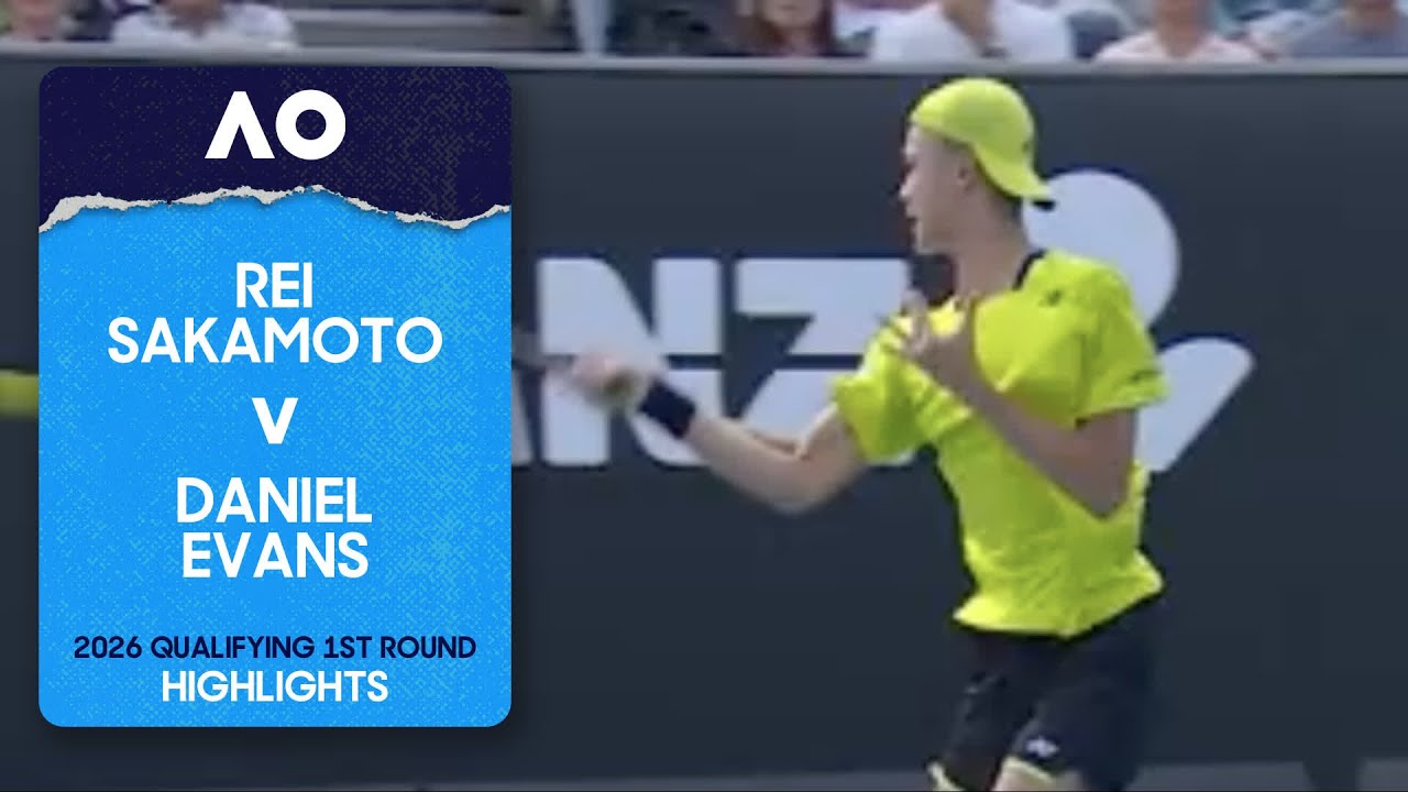 Rei Sakamoto v Daniel Evans Highlights | Australian Open 2026 Qualifying First Round