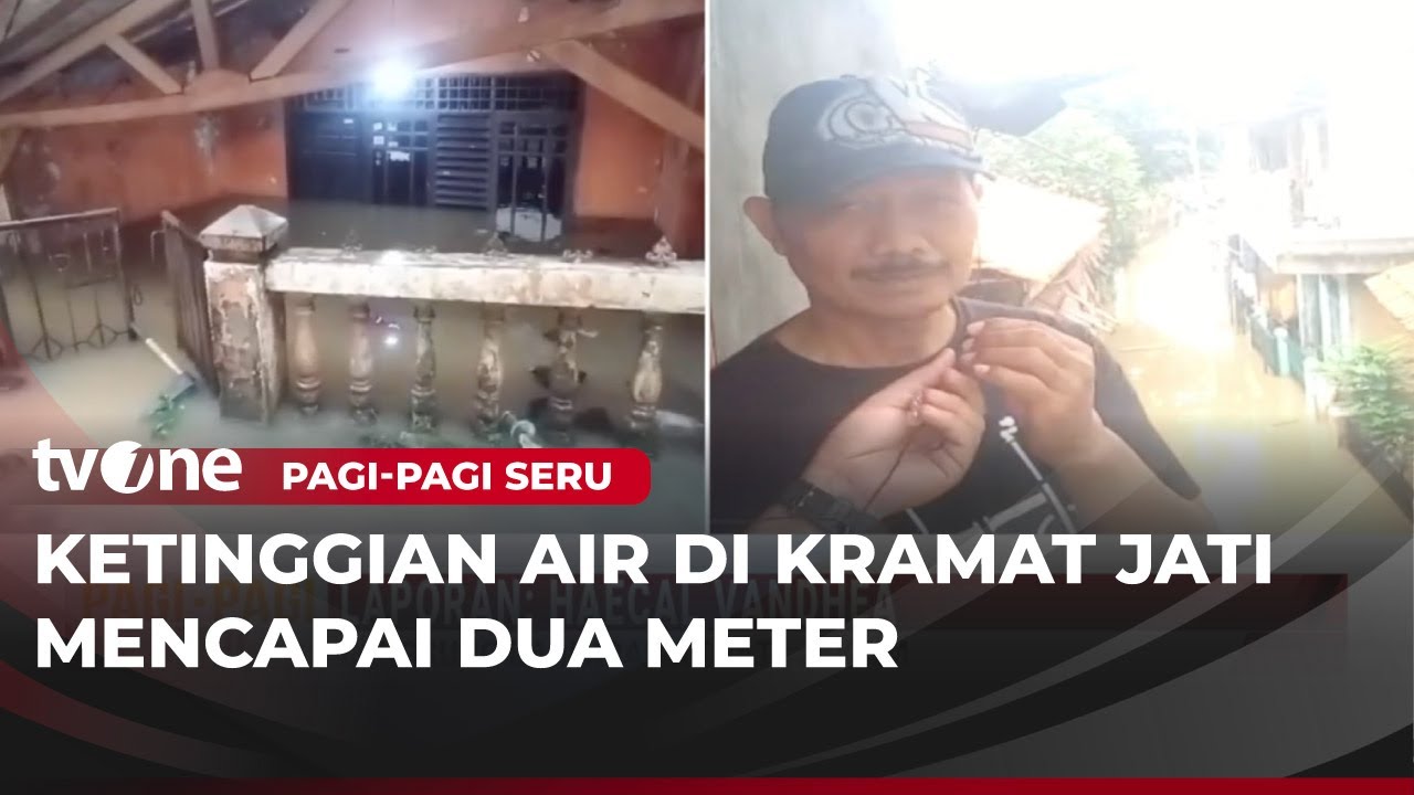 Kramat Jati Terkepung Banjir, Ketinggian Air Capai 2 Meter | Pagi-Pagi Seru