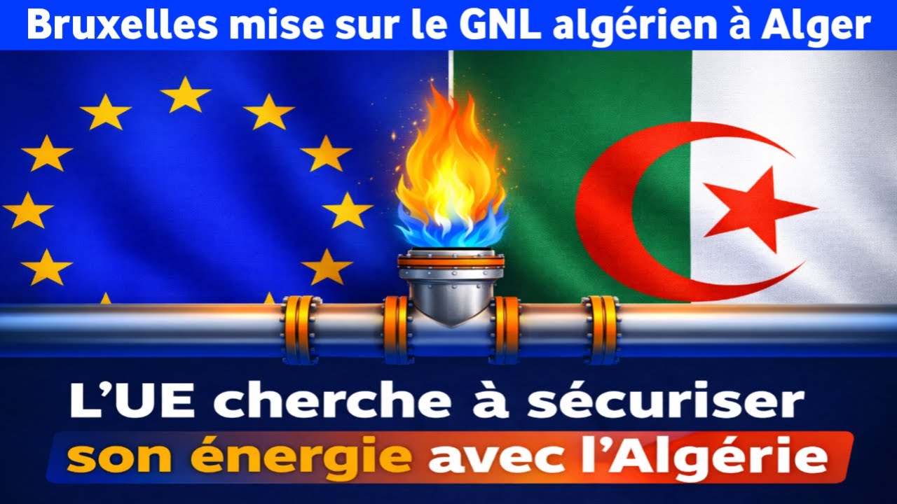 L’Union européenne renforce son partenariat énergétique avec l’Algérie autour du gaz naturel liquéfi