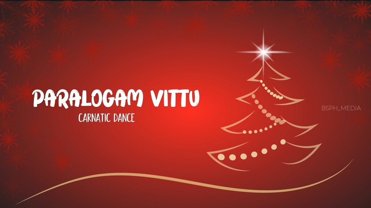 PARALOGAM VITTU || #tamil #christian #carnatic #dance || 