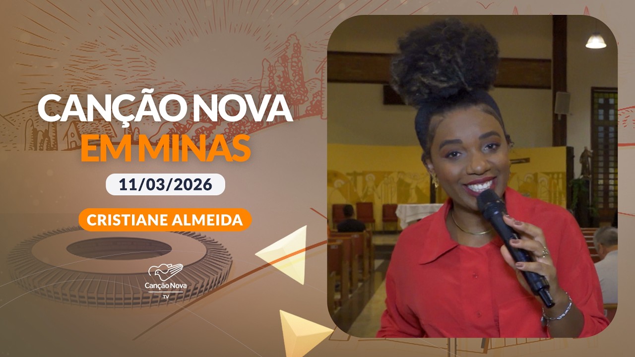 Canção Nova em Minas - Grupo de Oração CN  (11/03/2026)