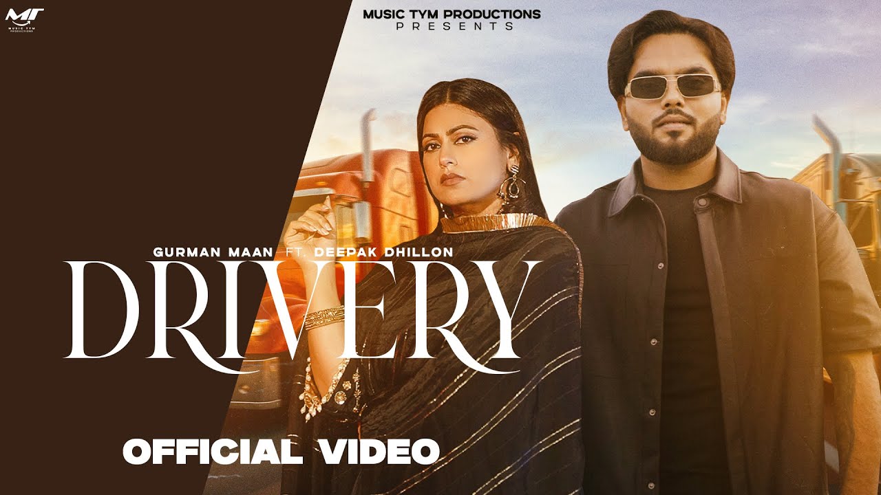 Drivery (Full Video) Gurman Maan | Deepak Dhillon | Kamal Khangura | New Punjabi Songs 2024