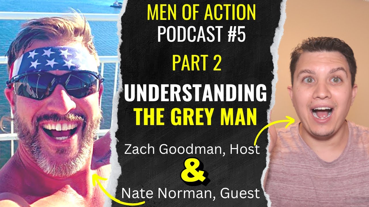 Men of Action Podcast #5 Nate Norman | Part 2/3 Understanding The Grey Man