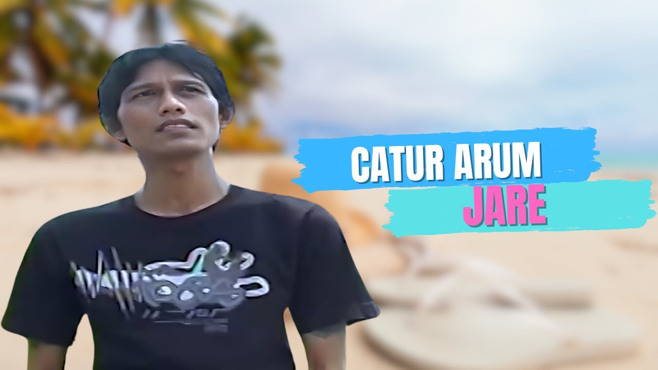 Catur Arum - JARE (Official Music Video)