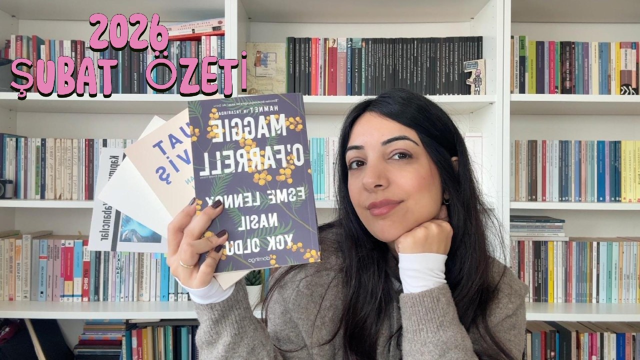 2026 ŞUBAT ÖZETİ | NELER OKUDUM