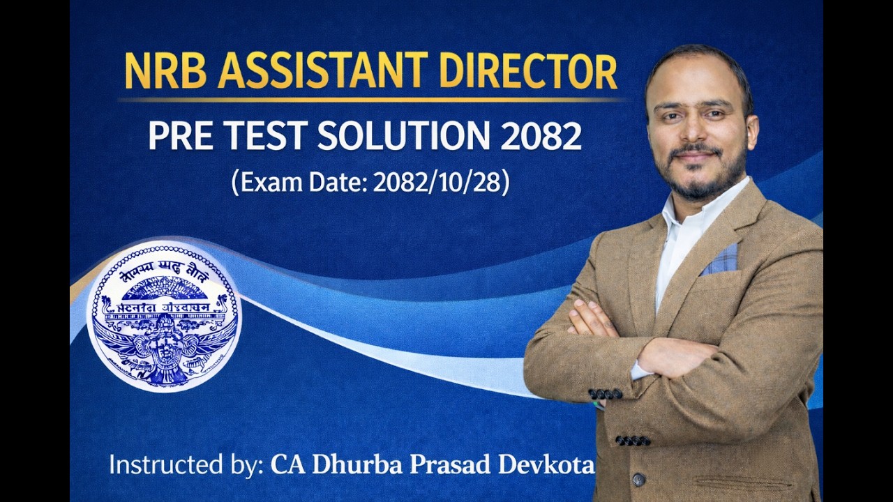 NRB Assistant Director - Pre Test 2082 Solution and syllabus discussion II CA Dhurba Prasad DevkotaI