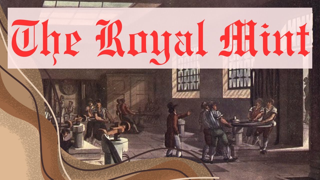 # 35 - A Brief History of The Royal Mint (United Kingdom/ UK)