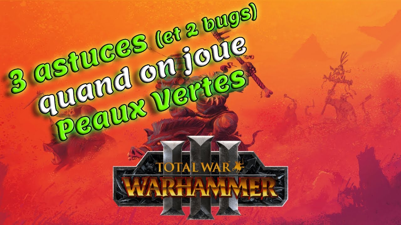 3 astuces avec les Peaux Vertes (dont 2 bugs en bonus)