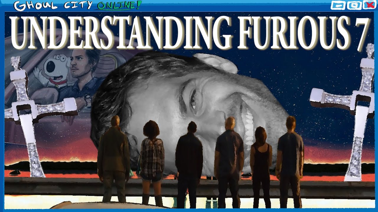 UNDERSTANDING FURIOUS 7