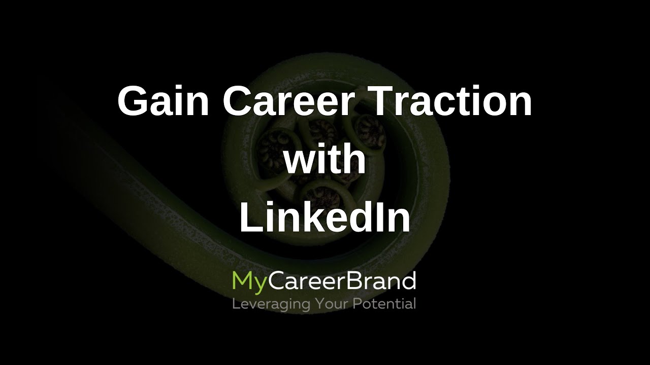 Gain Career Traction with LinkedIn
