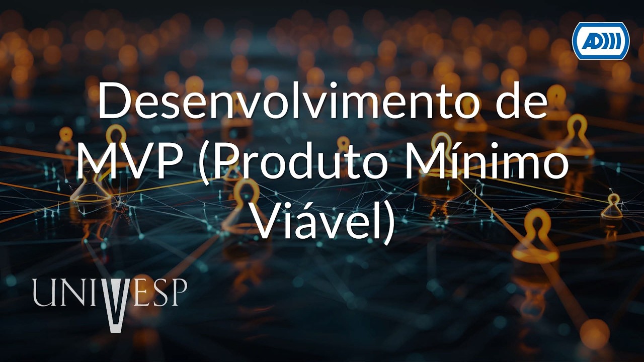 Organizações digitais e modelos de negócios | Desenvolvimento de MVP e Ciclos de... (Audiodescrição)