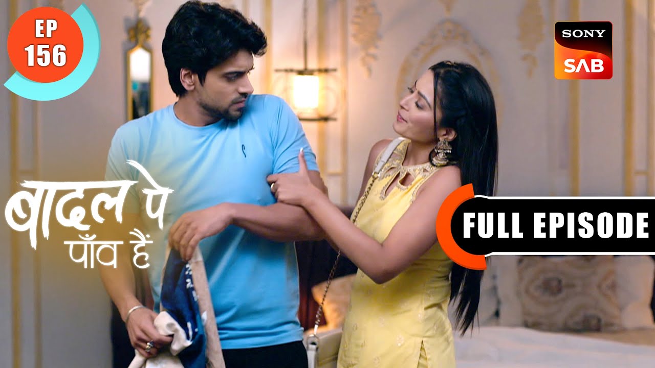 Lavanya Ki Besabri | Badall Pe Paon Hai | Ep 156 | Full Episode | 9 Dec 2024