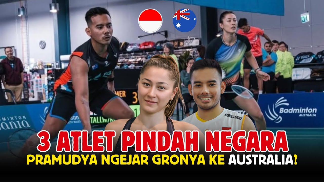 3 ATLET BADMINTON PINDAH NEGARA ! PRAMUDYA NGEJAR GRONYA SOEM Gronya Somerville